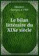 Le bilan litteraire du XIXe siecle, Meunier, Georges. d 1909 