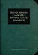 British colonies in North America, Canada microform, Society for Promoting Christian Knowledge (Great Britain). General Literature Committee 