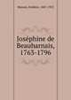 Jos?phine de Beauharnais, 1763-1796, Masson Frederic 