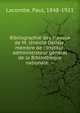 Bibliographie des travaux de M. l?opold Delisle, membre de l'Institut, administrateur g?n?ral de la Biblioth?que nationale. --, Lacombe, Paul, 1848-1921 