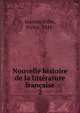 Nouvelle histoire de la littrature franaise. 2, Jeanroy-F?lix, Victor, 1841- 