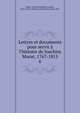Lettres et documents pour servir ? l'histoire de Joachim Murat, 1767-1815, Murat, Joachim Napol?on, prince, 1856-1932,Le Brethon, Paul Jules Joseph, 1867- 