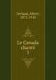Le Canada chant. 1, Ferland, Albert, 1872-1943 