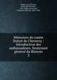 M?moires du comte Dufort de Cheverny : introducteur des ambassadeurs, lieutenant g?n?ral du Blaisois, Dufort, Jean Nicolas, comte de Cheverny, 1731-1802,Cr?vecoeur, Robert St-John de, 1833-1896 