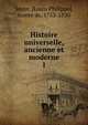 Histoire universelle, ancienne et moderne. 1, S?gur, [Louis Philippe], comte de, 1753-1830 