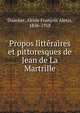 Propos litteraires et pittoresques de Jean de La Martrille, Dusolier, Alcide Fran?ois Alexis, 1836-1918 