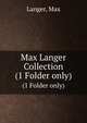 Max Langer Collection. (1 Folder only), Langer, Max 
