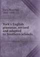 York's English grammar, revised and adapted to Southern schools, York, Brantley, 1805-1891 