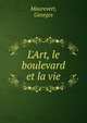 L'Art, le boulevard et la vie, Maurevert, Georges 