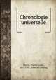 Chronologie universelle, Dreyss, Charles Louis, 1821-1905. [from old catalog] 