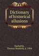 Dictionary of historical allusions, Harbottle, Thomas Benfield, d. 1904 