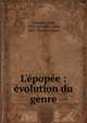 L'?pop?e : ?volution du genre, Levrault, L?on, 1865-,Levrault, L?on, 1865- Po?sie lyrique 
