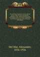 The worship of Augustus Caesar, derived from a study of coins, monuments, calendars, aeras, and astronomical and astrological cycles, the whole establishing a new chronology and survey of history and religion, Del Mar, Alexander, 1836-1926 