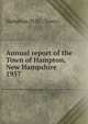 Annual report of the Town of Hampton, New Hampshire. 1957, Hampton (N.H. : Town) 
