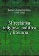 Miscelanea religiosa, politica y literaria, Balmes, Jaime Luciano, 1810-1848 