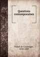 Questions contemporaines, Fustel de Coulanges, 1830-1889 