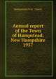 Annual report of the Town of Hampstead, New Hampshire. 1957, Hampstead (N.H. : Town) 
