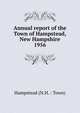 Annual report of the Town of Hampstead, New Hampshire. 1956, Hampstead (N.H. : Town) 
