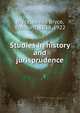 Studies in history and jurisprudence, Bryce Viscount James 