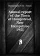 Annual report of the Town of Hampstead, New Hampshire. 1951, Hampstead (N.H. : Town) 
