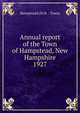 Annual report of the Town of Hampstead, New Hampshire. 1927, Hampstead (N.H. : Town) 