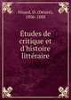 ?tudes de critique et d'histoire litt?raire, Nisard, D. (D?sir?), 1806-1888 