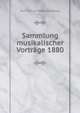 Sammlung musikalischer Vortr?ge 1880, Paul Graf von Waldersee (Hrsg.) 