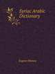 Syriac Arabic Dictionary, Eugene Manna 