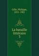 La bataille littraire. 3, Gille, Philippe, 1831-1901 
