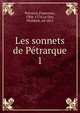 Les sonnets de Ptrarque. 1, Petrarca, Francesco, 1304-1374,Le Duc, Philibert, n? 1815 