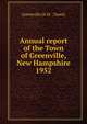 Annual report of the Town of Greenville, New Hampshire. 1952, Greenville (N.H. : Town) 