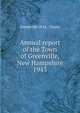 Annual report of the Town of Greenville, New Hampshire. 1943, Greenville (N.H. : Town) 
