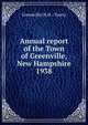 Annual report of the Town of Greenville, New Hampshire. 1938, Greenville (N.H. : Town) 