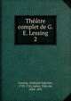 Thtre complet de G. E. Lessing. 2, Gotthold Ephraim Lessing 