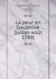 La peur en Dauphin? (juillet-ao?t 1789), Conard, Pierre, 1878- 