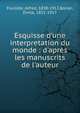 Esquisse d'une interpretation du monde : d'apr?s les manuscrits de l'auteur, Fouillee Alfred 