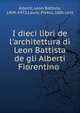 I dieci libri de l'architettura di Leon Battista de gli Alberti Fiorentino ., Alberti, Leon Battista, 1404-1472,Lauro, Pietro, 16th cent 