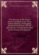 The Horrors of the Negro slavery existing in our West Indian islands, irrefragably demonstrated from official documents recently presented to the House of Commons, Great Britain. Parliament. House of Commons 