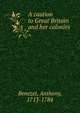 A caution to Great Britain and her colonies, Benezet, Anthony, 1713-1784 