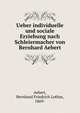 Ueber individuelle und sociale Erziehung nach Schleiermacher von Bernhard Aebert, Aebert, Bernhard Friedrich Lothar, 1869- 