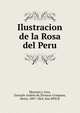 Ilustracion de la Rosa del Peru., Meneses y Arce, Gonzalo Andr?s de,Ternaux-Compans, Henri, 1807-1864. fmo RPJCB 