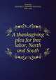 A thanksgiving plea for free labor, North and South., Twombly, Alexander S. (Alexander Stevenson), 1832-1907 