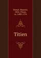 Titien, Hamel, Maurice, 1856-,Titian, ca. 1488-1576 