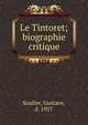 Le Tintoret; biographie critique, Soulier, Gustave, d. 1937 