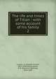 The life and times of Titian : with some account of his family. 2, Crowe, J. A. (Joseph Archer), 1825-1896 