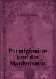 Parmigianino und der Manierismus, L. Frohlich-Bum 