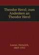 Theodor Herzl; zum Andenken an Theodor Herzl, Loewe, Heinrich, 1869-1951 