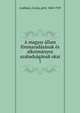 A magyar ?llam f?nmarad?s?nak ?s alkotm?nyos szabads?g?nak okai, Andra?ssy, Gyula, gro?f, 1860-1929 