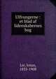 Ulfvungerne : et blad af lidenskabernes bog, Lie, Jonas, 1833-1908 