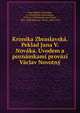 Kronika Zbraslavska. Peklad Jana V. Novaka. Uvodem a poznamkami provazi Vaclav Novotny, Otto, Abbot of Zbraslav, d. 1314,Petrus Zittaviensis, 1276 ca.-1339,Nov?k, Jan V?clav, 1853-1920,Novotn?, V?clav, 1869-1932 